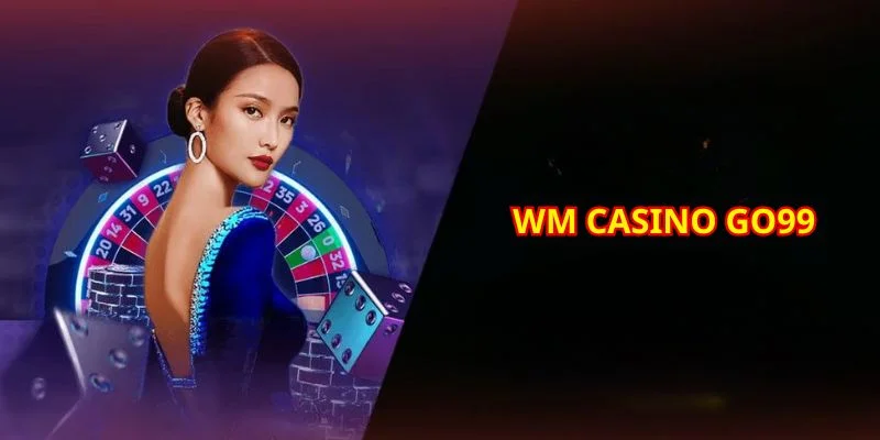 wm-casino-go99-hinh-dai-dien